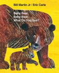 Baby Bear, Baby Bear, What Do You See? cover